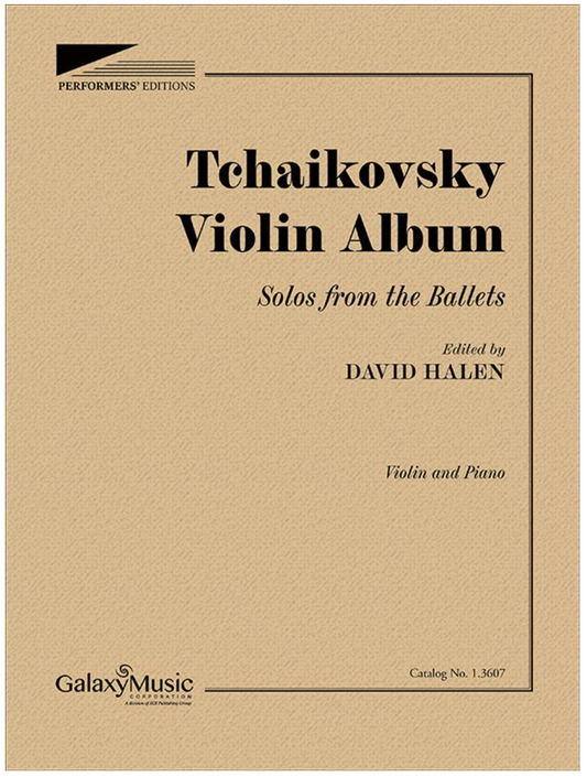 Tchaikovsky (Halen): Tchaikovsky Violin Album  Solos from the Ballets (violin and piano) Galaxy