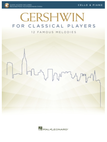Gershwin: Gershwin for Classical Players (cello,  piano, online audio) Hal Leonard
