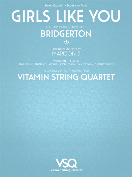 Levine: Girls Like You - featured in the Netflix series Bridgerton (string quartet)
