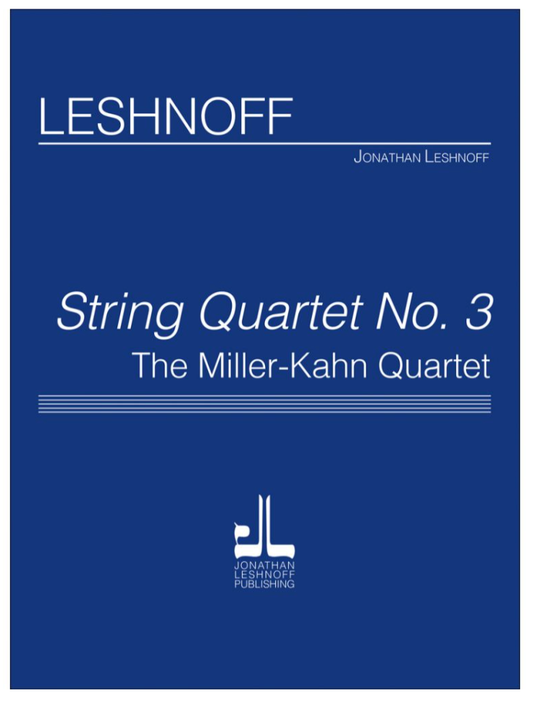 Leshnoff: String Quartet No.3, The Miller-Kahn Quartet (string quartet) JL