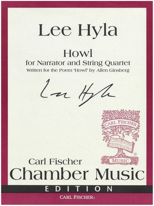 Hyla, Lee: Howl for Narrator and String Quartet based on the poem by Allen Ginsberg (1993)