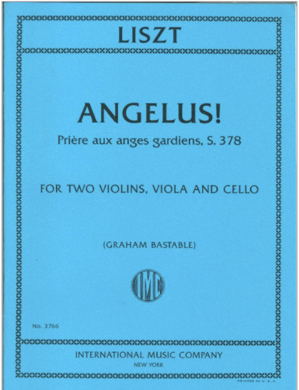 Liszt (Bastable): Angelus! Prière aux anges gardiens, S. 378 (string quartet) IMC