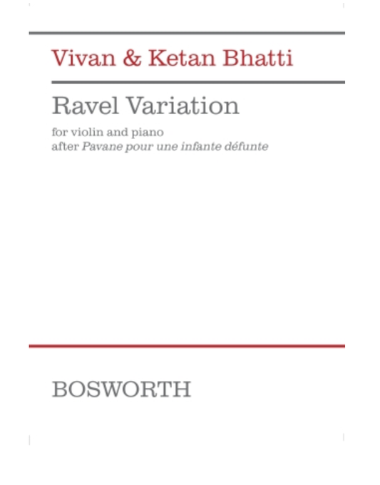 Bhatti: Ravel Variation (after Pavane pour une infante défunte) (violin and piano) BOSWORTH