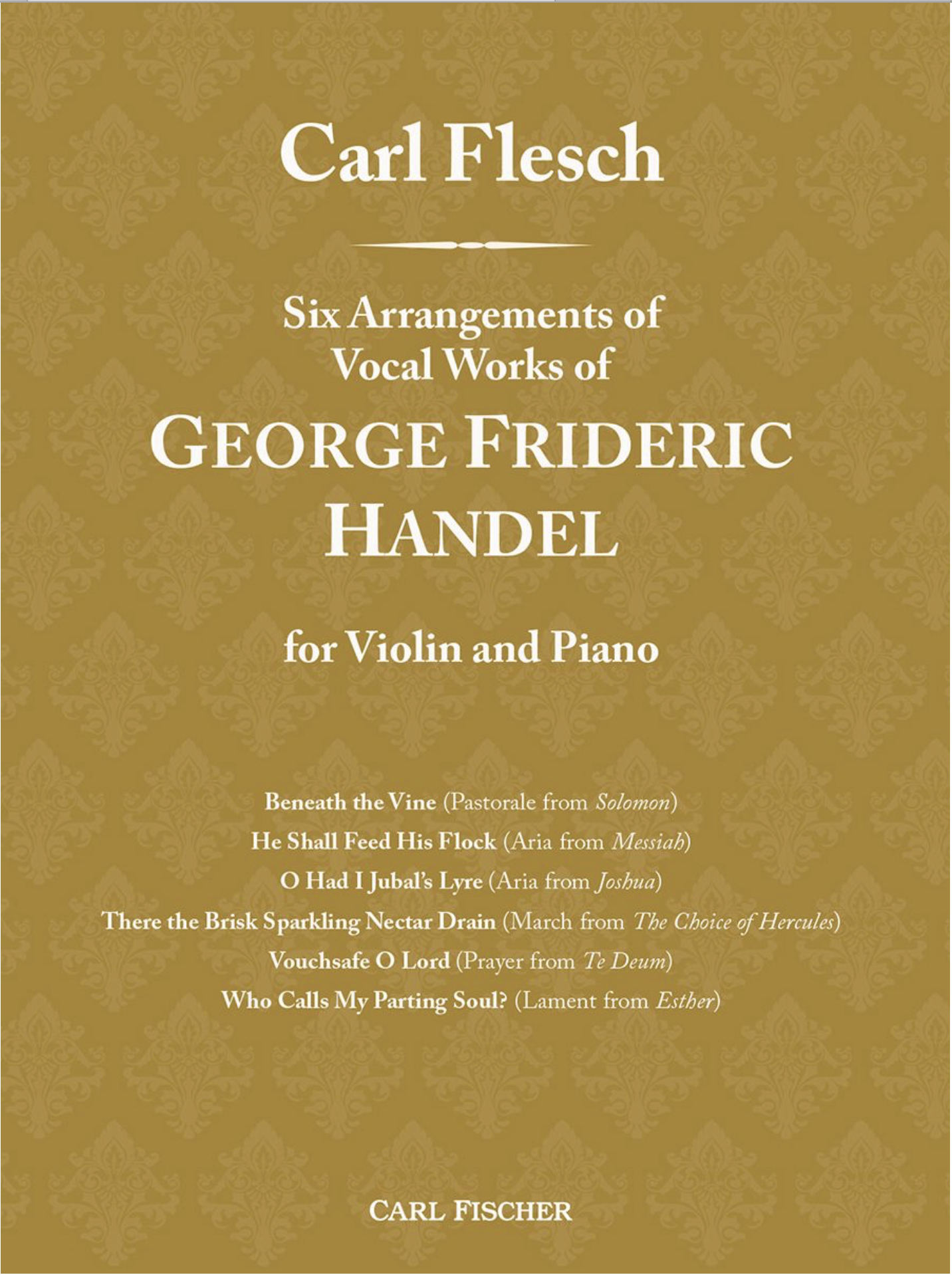 Flesch: Six Arrangements of Vocal Works of George Frideric Handel (violin and piano) FISCHER