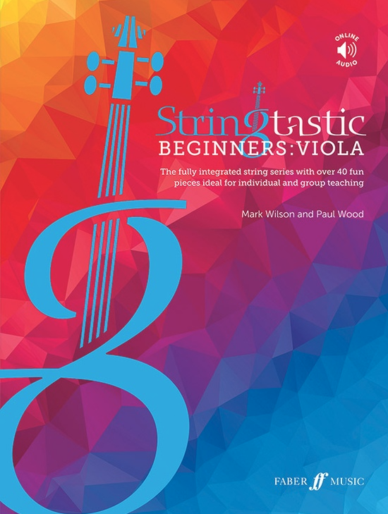 Wilson and Wood: Stringtastic Beginners: Viola (viola, online resources included) FABER