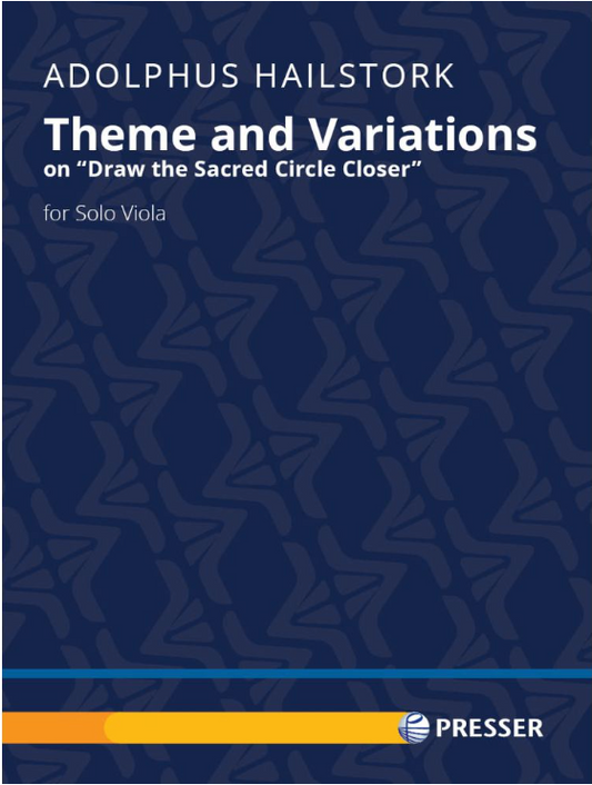 Hailstork: Theme and Variations on "Draw the Sacred Circle Closer" (viola) PRESSER