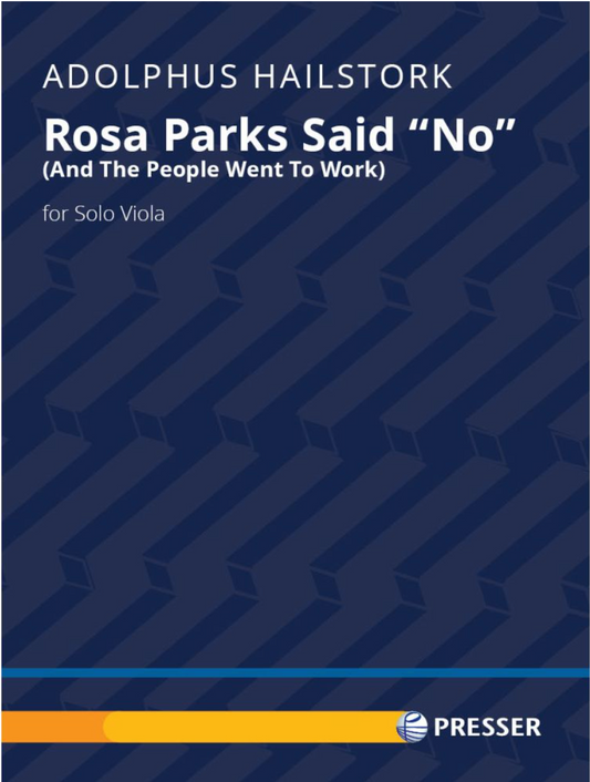 Hailstork: Rosa Parks Said "No" (And The People Went To Work) (viola) PRESSER