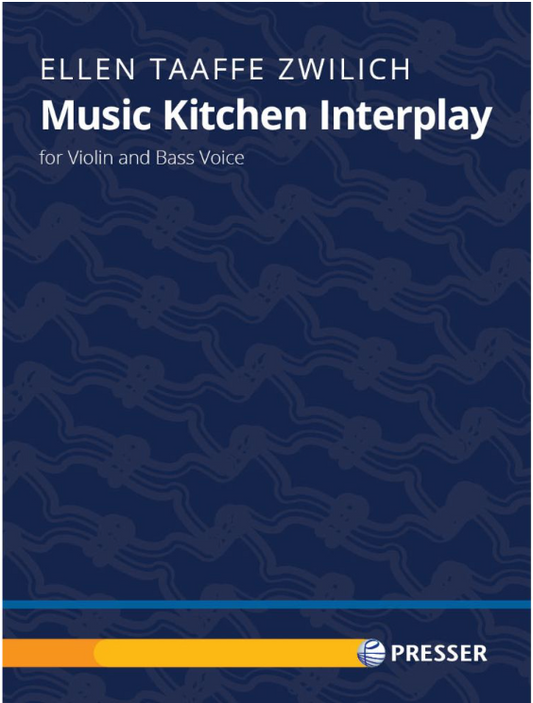 Zwilich: Music Kitchen Interplay (violin and bass voice) PRESSER