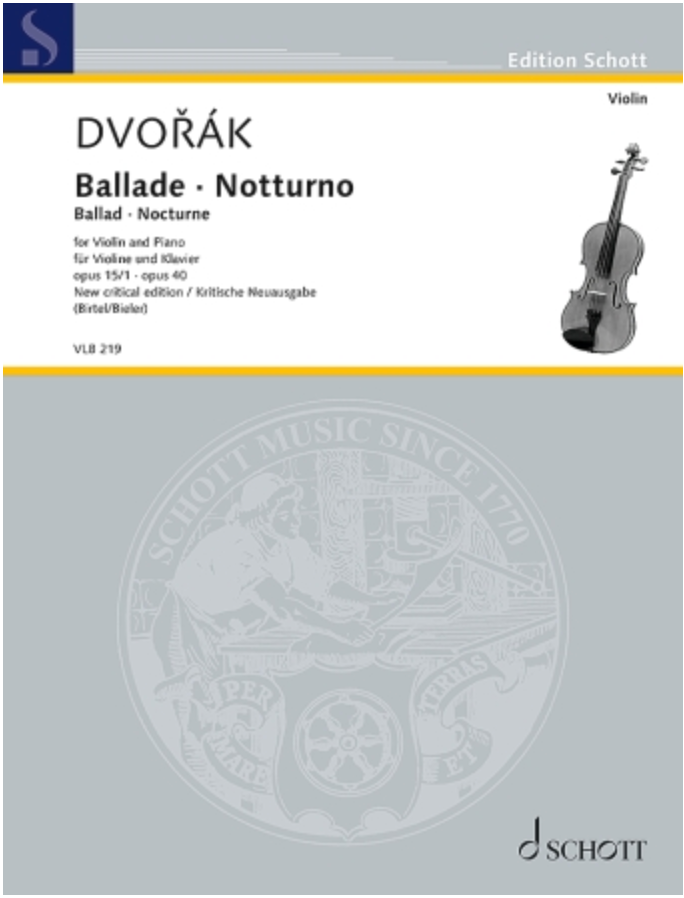 Dvorak (Bieler, Birtel): Ballade – Notturno, Op. 15/1, Op. 40 (violin and piano) SCHOTT