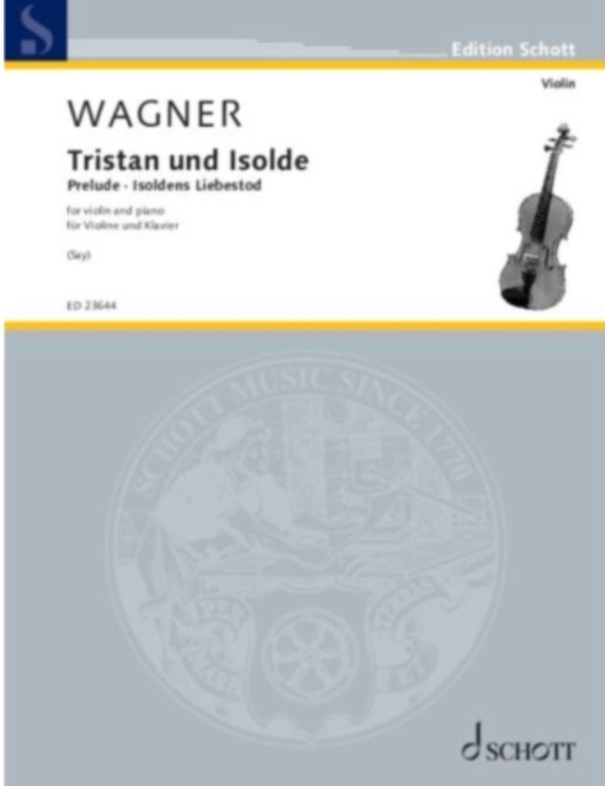 Wagner (Say): Tristan und Isolde - Prelude and Isoldens Liebestod (violin and piano) SCHOTT | Metzler Violin
