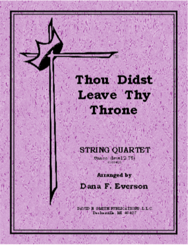 Everson: Thou Didst Leave Thy Throne (string quartet) DAVID E | Metzler Violins