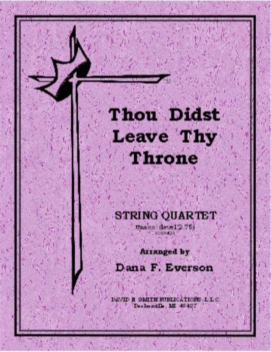 Everson: Thou Didst Leave Thy Throne (string quartet) DAVID E | Metzler Violins