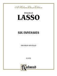Lasso, Orlando di: Six Fantasies for Violin & Cello