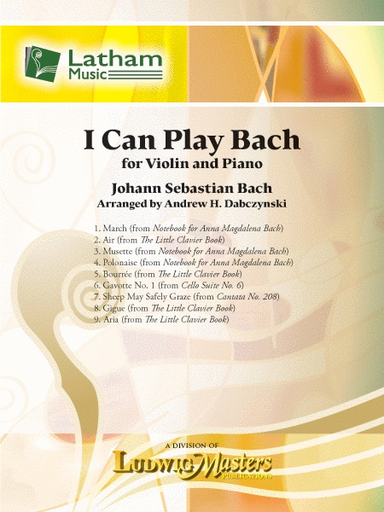 Bach. (Dabcyznski): I can play Bach (violin, piano) Latham.