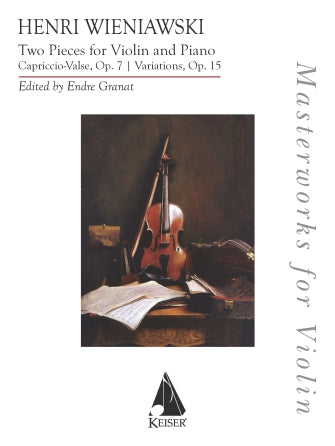Wieniawski (Granat): Two Pieces – Capriccio-Valse, Op. 7 & Variations, Op. 15 (violin and piano) Keiser