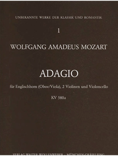 Mozart, W.A.: Adagio, K.580a, for English Horn (Oboe/Viola), 2 Violins, and Violoncello (mixed ensemble)