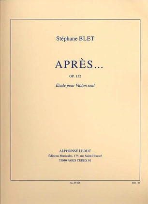Blet, Stephane: Apres...Op.152 (violin solo)