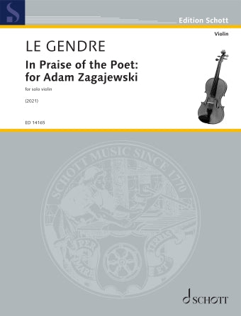 Le Gendre, Dominique: In Praise of the Poet: For Adam Zagajewski (solo violin) Schott