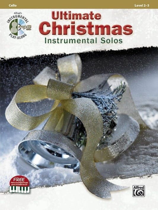 Ultimate Christmas Instrumental Solos for Strings (Cello Book & Online Audio) Alfred