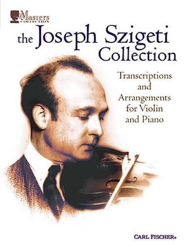 Szigeti: The Joseph Szigeti Collection (violin & piano)
