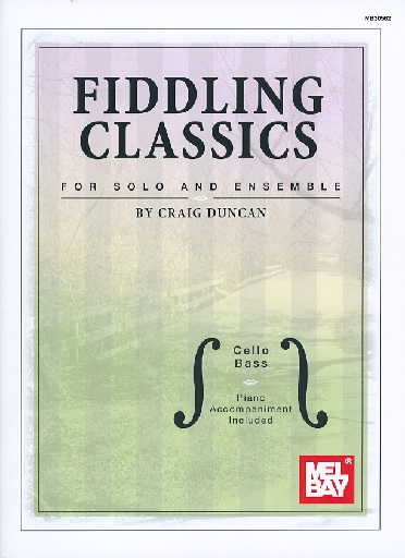 Duncan, Craig: Fiddling Classics for Solo and Ensemble (cello, bass, and piano)