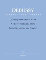 Debussy, Claude (Woodfull-Harris): Works for Violin & Piano - URTEXT (violin & piano) Barenreiter