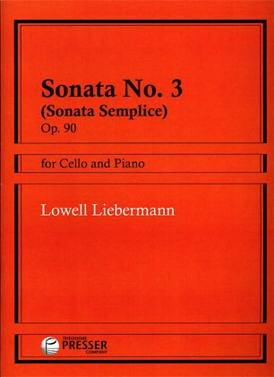 Liebermann, Lowell: Sonata No.3 Op. 90 ''Sonata Semplice''(cello & piano)