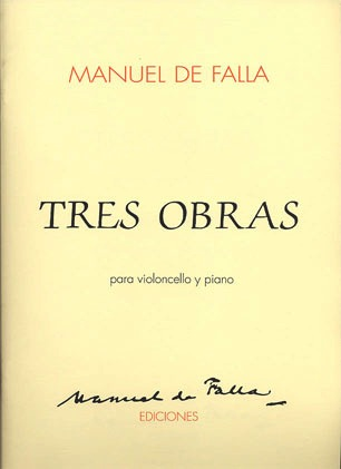 DeFalla, Manuel: Tres Obras-Melodia, Romanza, Pieza en Do (cello & piano)