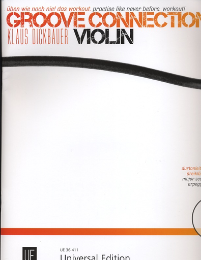 Dickbauer, K.: Groove Connection; Practice Like Never Before. Workou! (violin and CD)