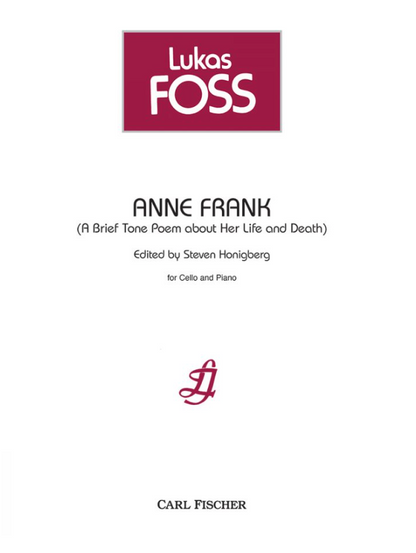 FOSS: Anne Frank  (A Brief Tone Poem about Her Life and Death) (cello and piano) Fischer