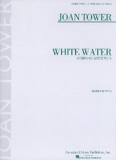Tower, J: White Water - String Quartet No.5 (string quartet)