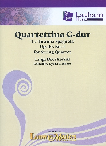 Boccherini, L. (Latham): Quartettino in G Major, "La Tiranna Spagnola", Op. 44, No. 4 (2 violins, viola, cello, and score)