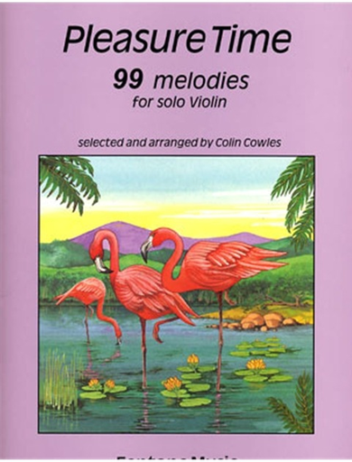 Cowles, Colin: Pleasure Time-99 Melodies for Violin Solo